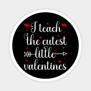 I Teach The Cutest Little Valentines Magnet